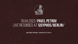 Pavel Petrov @ SISYPHOS Berlin 2022 (live recorded)