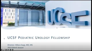 Virtual Open House - UCSF Pediatric Urology Fellowship Program