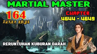 Martial Master [Part 164] - Reruntuhan Kuburan Darah