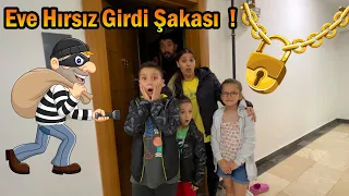 BABAMA EVE HIRSIZ GİRDİ ŞAKASI YAPTIK ( ÇILDIRDI )