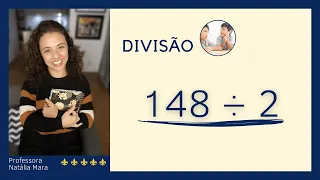 “148/2" "148:2" "Como dividir 148 por 2" "148 dividido por 2" “148÷2” Como ensinar divisão exata?