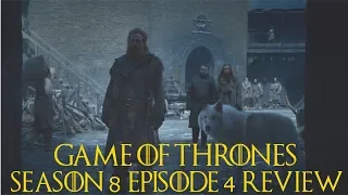Game of Thrones Season 8 Episode 4 Review & Analysis