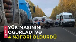 Yük maşınını qaçırdı və dörd turisti öldürdü – APA TV