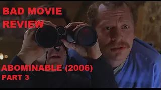 Bad Movie Review: Abominable (part 3)