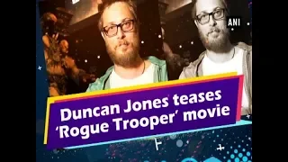 Duncan Jones teases ‘Rogue Trooper’ movie - #Entertainment News