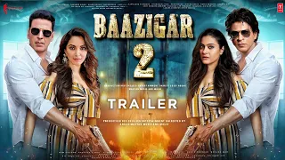 Baazigar 2 - Official Trailer | Akshay Kumar Kumar | Shahrukh Khan | Kajol Devgn | Kiara Advani