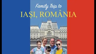 Family Trip to Iasi and Moldova, Romania