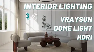 Interior lighting | VRaySun, Dome VRayLight & HDRI