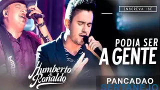 Humberto e Ronaldo - Podia Ser a Gente | CD 2016