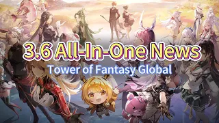 3.6 All-In-One News: New exploration Mechanism, Outfit, Plotti Skill Info Tower of Fantasy Global