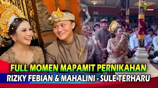 Full Momen Pernikahan Rizky Febian dan Mahalini Hari ini Bikin Terharu Sule