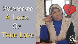 Polygyny: A Lack of True Love