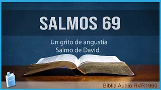 Salmos 69 - UN GRITO DE ANGUSTIA 📖  Biblia Audio RVR1960