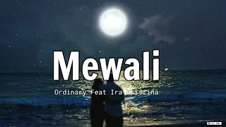 Lirik Lagu Mewali - Ordinary Feat Ira Kristina