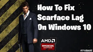 HOW TO FIX SCARFACE LAG ON WINDOWS 10