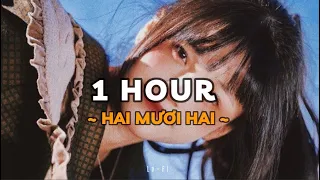 Hai Mươi Hai (22) - AMEE ft. Hứa Kim Tuyền x KProx「Lo - Fi Ver」/ 1 hour Lyric Video