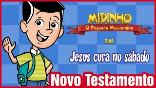 Jesus cura no sábado - Midinho, o Pequeno Missionário