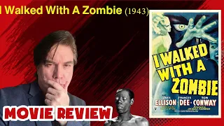 I WALKED WITH A ZOMBIE (1943) - MOVIE REVIEW