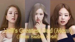 BLACKPINK - Hell's Greatest Dad (Mom?) I AI Cover + Lyrics (Hazbin Hotel OST)