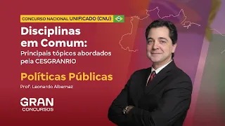 Concurso Nacional Unificado | Principais tópicos abordados pela CESGRANRIO | Políticas Públicas