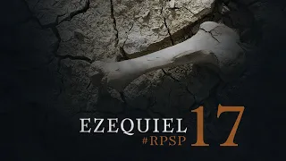 Ezequiel 17 - Reavivados Por Su Palabra | #RPSP