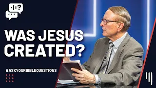 Was Jesus Created? || I’d Like to Know