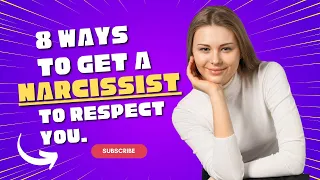 8 Ways To Get A Narcissist To Respect You | Narcissistic Personality Disorder | Narcissism | NPD