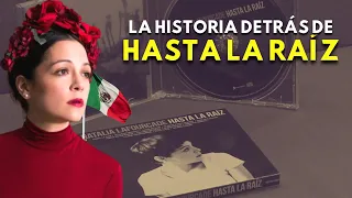 La HISTORIA de "HASTA LA RAIZ" de NATALIA LAFOURCADE? | Recordando sus orígenes