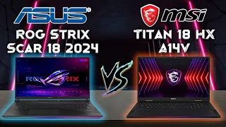 Rog Strix Scar 18 2024 vs Titan 18 HX A14v: These Are The Ultimate Gaming Laptops 2024: Tech compare