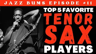 Jazz Bums Episode 11, Top 5 Favorite Tenor Sax Players