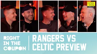 RANGERS vs CELTIC PREVIEW - Who Will Win At Ibrox? | Right In The Coupon