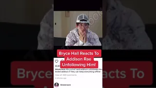 @brycehall9511 Reacts To @AddisonRae Unfollowing Him!