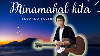 Minamahal Kita - Freddie Aguilar (Cover) by Eduardo Ladera