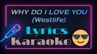 Why Do I Love You - Westlife | Karaoke Version