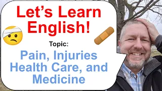 Let's Learn English! Topic: Pain & Injuries 🤕 An English Lesson on Health Care and Medicine 🩹