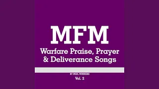 MFM Warfare Praise, Prayer and Deliverance Songs, Vol. 2