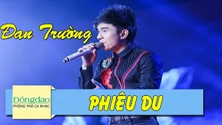 ĐAN TRƯỜNG 2016 | Phiêu Du | Nghe Nhạc Trữ Tình Phòng Trà Chọn Lọc