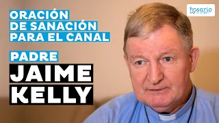 Testimonio del PADRE KELLY 👉ORACIÓN de SANACIÓN para los espectadores del canal