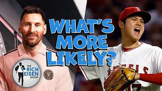 What’s More Likely: Lionel Messi, Ohtani, Dame Lillard Edition with Mike Hill | The Rich Eisen Show