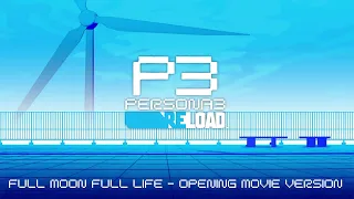 Full Moon Full Life - Opening Movie Version - Persona 3 Reload