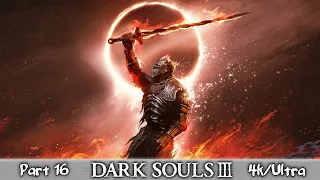 Dark Souls III + DLC ★ Часть 16 ★ Прохождение на 100% ★ PC/4K/ULTRA