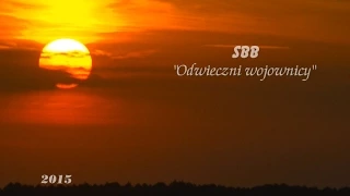 SBB - Odwieczni wojownicy - (2015)