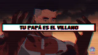 Tu Papá es el Villano