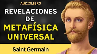 Descubre la METAFÍSICA UNIVERSAL - Saint Germain - Audiolibro Español