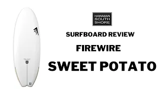 Firewire Sweet Potato Surfboard Review: Surfing Adventures by Dave