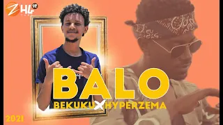 BEKUKU & HYPERZEMA (ባሎ) BALO New Ethiopian Music 2021 (Official Video)