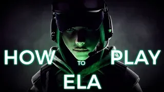 How to play Ela (Rainbow Six Siege Guide)