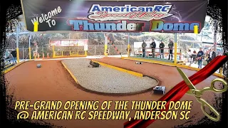 Pre-Grand Opening of The Thunder Dome RC Speedway: Anderson SC, New RC Dirt Oval Track