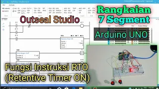 Tutorial PLC Arduino‼️Rangkaian 7 segment Outseal Studio- Fungsi Instruksi RTO