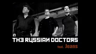 The Russian Doctors feat. Jeans: HACK